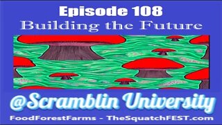 @Scramblin University - Episode 108 - Building the Future