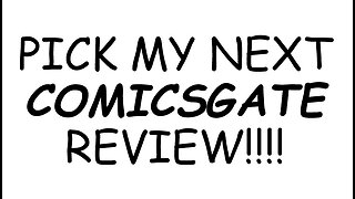 Pick My Next COMICSGATE Review!!!