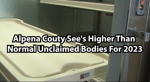 Alpena Couty See's Higher Than Normal Unclaimed Bodies For 2023