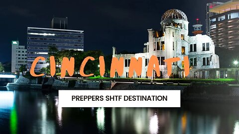 Cincinnati - Prepper Destination For SHTF