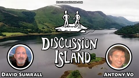 Discussion Island Episode 99 Antony Vo 04/08/2024