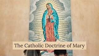 Roman Catholicism Exposed | The Doctrine of Mary False Teaching