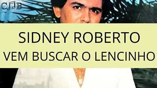 Sidney Roberto - Vem Buscar o Lencinho