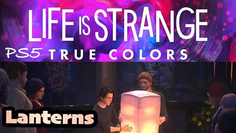 True Colors (26) Lanterns [Life is Strange Lets Play PS5]