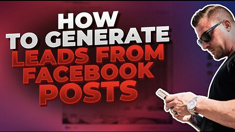 How To Generate Leads From Facebook Posts
