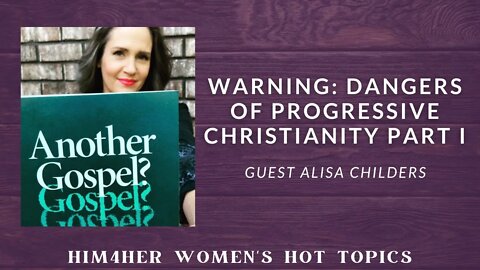 WARNING: Dangers of Progressive Christianity Part I - Shug Bury & Alisa Childers