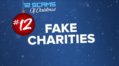 12 scams of Christmas: No. 12 fake charities