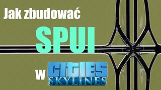 Jak zbudować węzeł typu SPUI - Single Point Urban Interchange - Cities Skylines