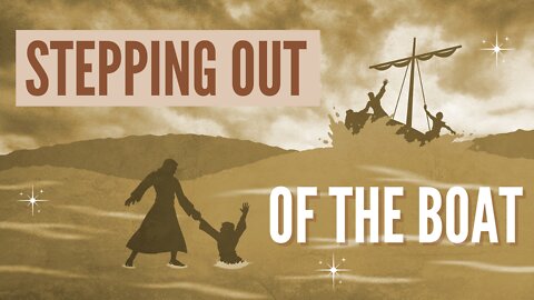 Time of Destiny & Purpose | Stepping out of the Boat