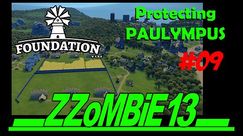 Paulympus part 09 - Foundation v 1.9.4 (Gameplay, no commentary)