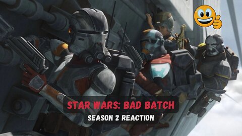 Bad Batch Season 2 Reaction