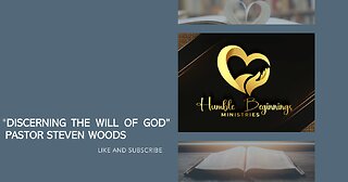 "Discerning the Will of God" | Pastor Steven Woods