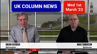 UK COLUMN NEWS - Wednesday 1st March 2023.