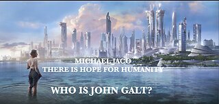 Michael Jaco/ WE ARE EMBARKING ON A NEW WORLD 4 HUMANITY. SHARE THE HOPE. THX John Galt