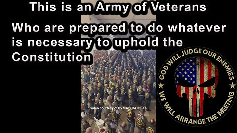 Army of Veterans who are prepared to do whatever is necessary to uphold the Constitution