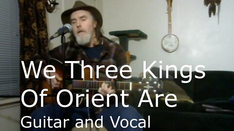 We Three Kings Of Orient Are / Christmas Carol / Guitar and Vocal