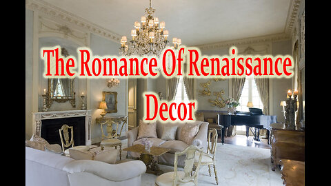 The Romance Of Renaissance Home Decor.