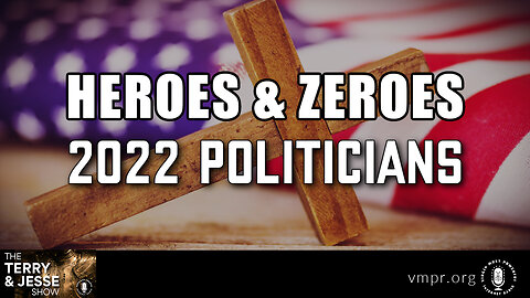 15 Dec 22, The Terry & Jesse Show: Heroes and Zeroes 2022 Politicians