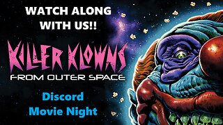 Watch Along with us! Movie Night - Killer Klowns From Outer Space!
