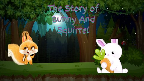 The Bunny Th Rabbit and the Squirrel Story|| bedtime story for kids||Moral story||Life Style Design