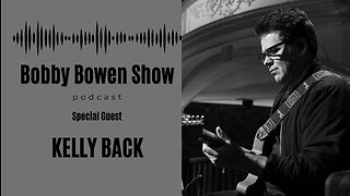 Bobby Bowen Show Podcast "Episode 16 - Kelly Back"