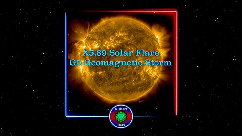X5.89 Solar Flare G5 Geomagnetic Storm