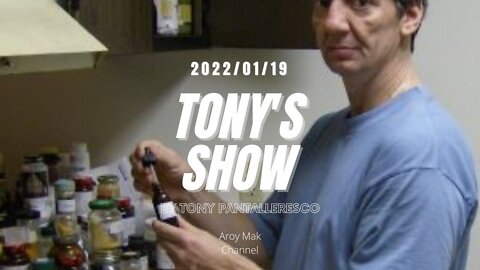 Tony Pantalleresco 2022/01/19 Tony's Show