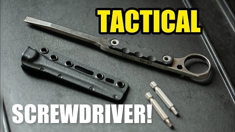 The EDC Tactical Screwdriver You've Been Waiting For!