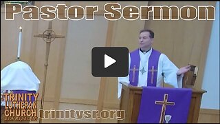 2023 03 05 March 5th Pastor Sermon Trinity Lutheran Sauk Rapids MN