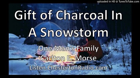 Gift of Charcoal In A Snowstorm - One Man's Family - Carlton E. Morse