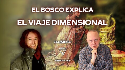 EL BOSCO EXPLICA EL VIAJE DIMENSIONAL por Jaumesu