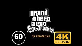 Grand Theft Auto: San Andreas - The Introduction 4k 60 FPS (Remastered with Neural Network AI)