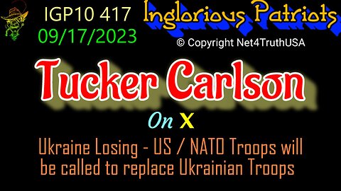 IGP10 417 - Tucker Carlson: You have no idea what is coming... US Troops to fight Russia
