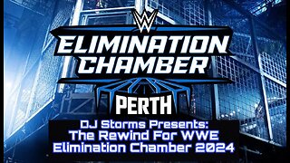 The Rewind for WWE Elimination Chamber 2024