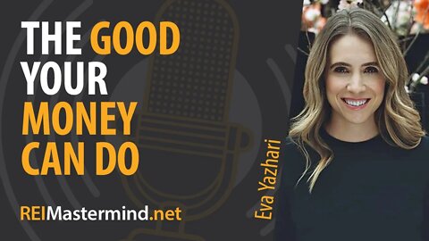 The Good Your Money Can Do with Eva Yazhari #252