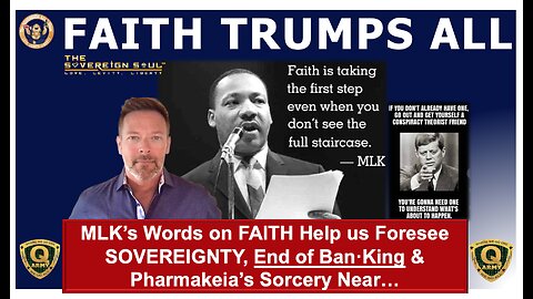 MLK’s Words on FAITH Help us Foresee Sovereignty, End of Ban*King & Pharmakeia Sorcery Near…
