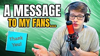A Message To My Fans...