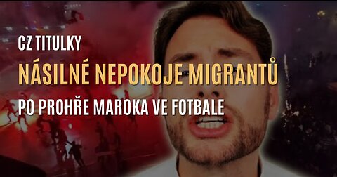 Násilné nepokoje migrantů a chaos v evropských městech po prohře Maroka ve fotbale (CZ TITULKY)