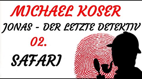 SCIENCE FICTION KRIMI Hörspiel - Michael Koser - Der Letzte Detektiv - 02 - SAFARI