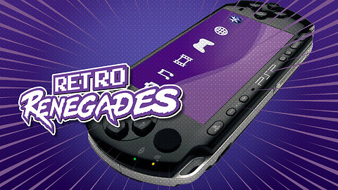 Retro Renegades - Episode: Does it burn when you PSP?