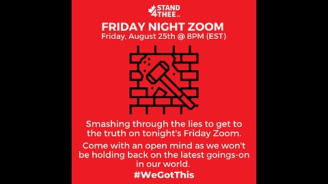 Stand4THEE Friday Night Zoom Aug 25 2023 - Smashing the lies