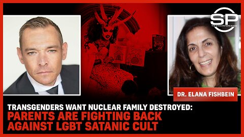 Transgenders Want Nuclear Family DESTROYED: Parents Are FIGHTING Back AGAINST LGBT SATANIC Cult