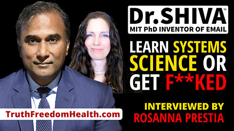 Dr.SHIVA™ LIVE – Learn Systems Science or GET F**KED!