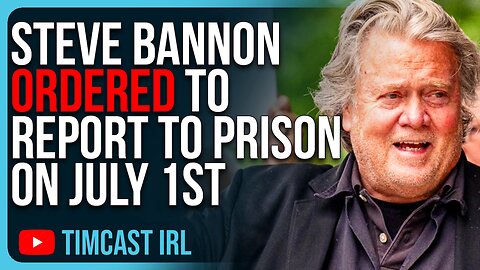 Steve Bannon ORDERED To Report To PRISON On July 1st, Dems Continue To Jail Opposition