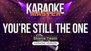 You’re Still The One - Shania Twain (Karaoke Version)