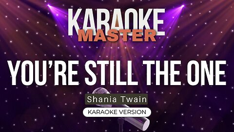 You’re Still The One - Shania Twain (Karaoke Version)