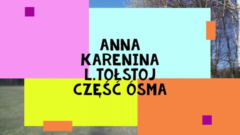 Anna Karenina -L.Tołstoj część ósma audiobook