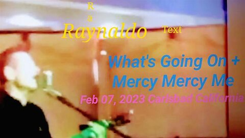 Raynaldo What's Going On + Mercy Mercy Me (Marvin Gaye) Feb 07, 2023 Carlsbad California