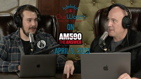 Our Watch on AM590 The Answer // April 9, 2023