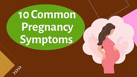 10 Common Pregnancy Symptoms Every Woman Should Know